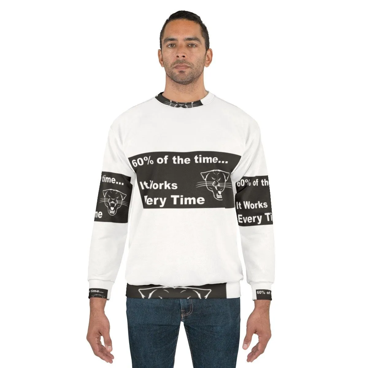 60% of the Time, It Works Every Time Anchorman Sweatshirt