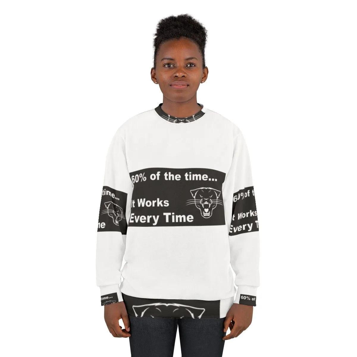 60% of the Time, It Works Every Time Anchorman Sweatshirt