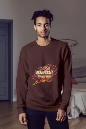 'BasketBall Is Not Over' Sweatshirt for Men