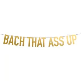 SUPER TALL Bach That Ass Up Banner (2x Taller Than Most Banners)