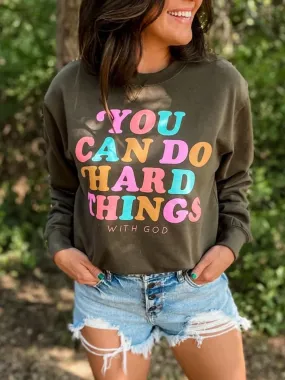 You Can Do Hard Things Sweatshirt